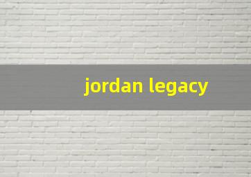 jordan legacy